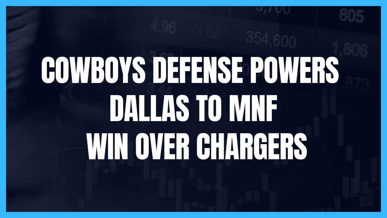 Cowboys Defense Powers Dallas to MNF win over Chargers